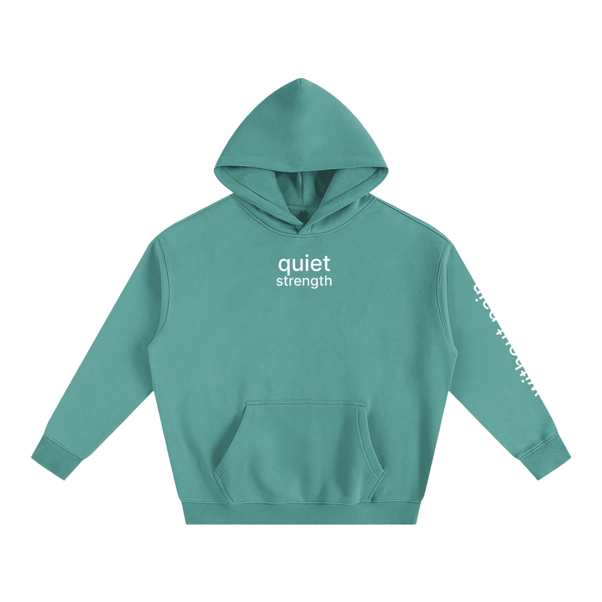 Teal hoodie with 'quiet strength' text on a white background